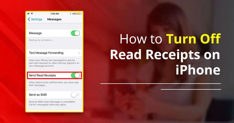 How to turn off read receipts on iPhone