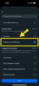 Check ‘Followers and Following’ box. Tap ‘next’ option from the bottom.