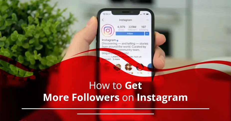 How to Get More Followers on Instagram