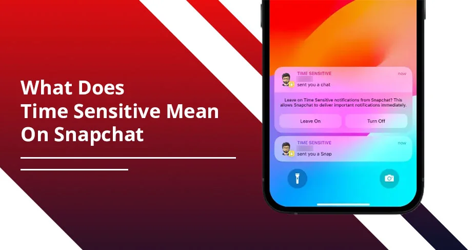 What Does Time Sensitive Mean on Snapchat