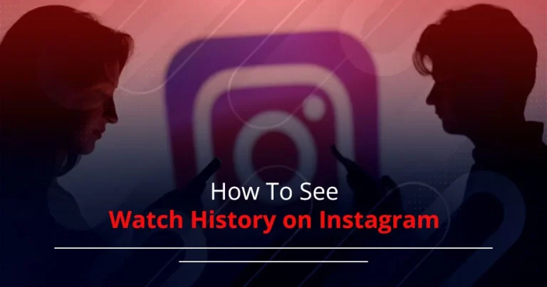 How to See Watch History on Instagram